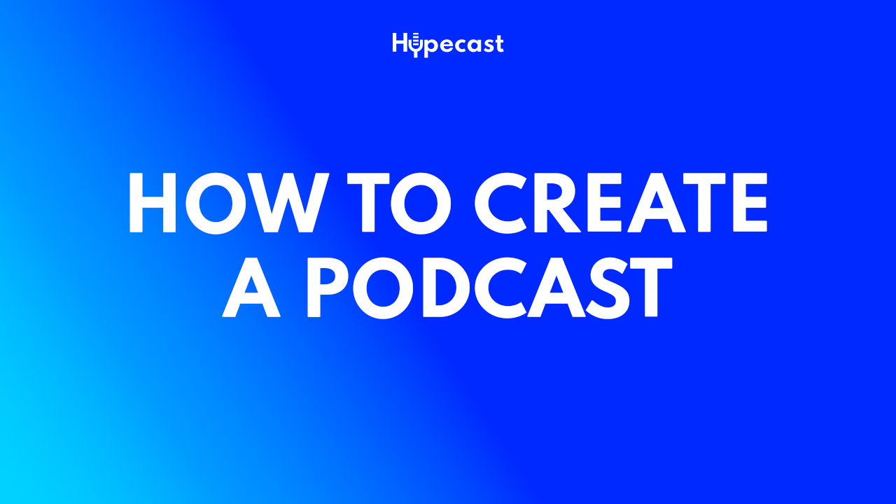 Create A New Podcast in Hypecast